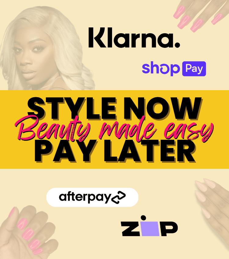 Image banner that says beauty made easy, style now, pay later indicating there are split pay options at checkout to pay for your glueless wig or press on nails, klarna, shop pay, afterpay and zip are shown as options for split pay, buy now pay later options at checkout